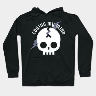 Losing My Mind Hoodie